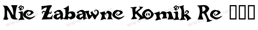 Nie Zabawne Komik Re字体转换
